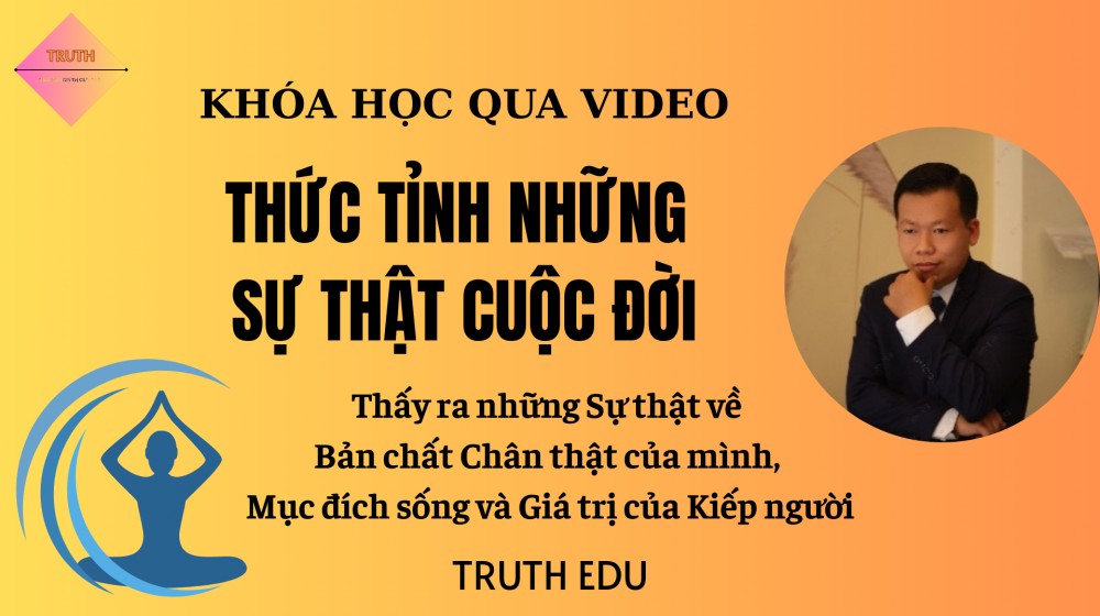 THỨC TỈNH NHỮNG SỰ THẬT CUỘC ĐỜI